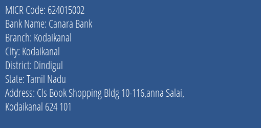 Canara Bank Kodaikanal Branch MICR Code 624015002