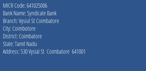 Syndicate Bank Vysiul St Coimbatore Branch Address Details and MICR Code 641025006