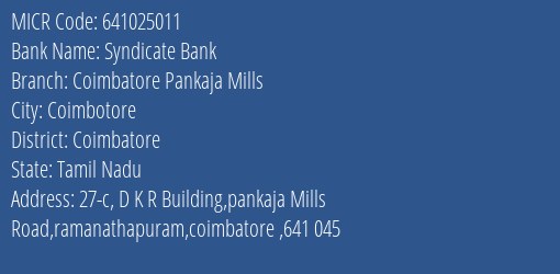 Syndicate Bank Coimbatore Pankaja Mills Branch Address Details and MICR Code 641025011