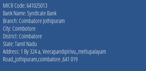 Syndicate Bank Coimbatore Jothipuram Branch Address Details and MICR Code 641025013