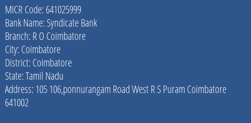 Syndicate Bank R O Coimbatore Branch Address Details and MICR Code 641025999
