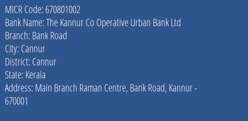 The Kannur Co Operative Urban Bank Ltd Bank Road MICR Code
