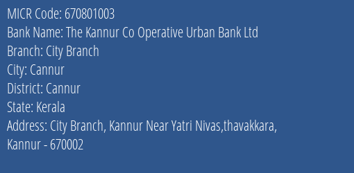 The Kannur Co Operative Urban Bank Ltd City Branch MICR Code