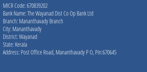 The Wayanad Dist Co Op Bank Ltd Mananthavady Branch MICR Code
