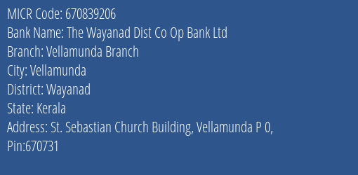The Wayanad Dist Co Op Bank Ltd Vellamunda Branch MICR Code
