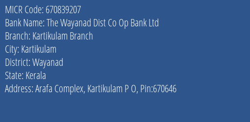 The Wayanad Dist Co Op Bank Ltd Kartikulam Branch MICR Code