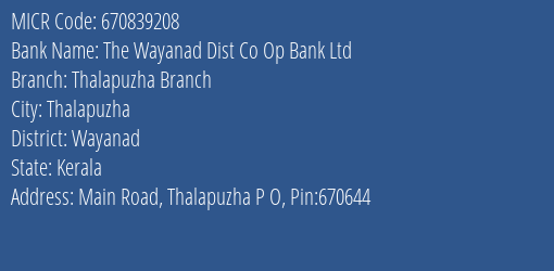 The Wayanad Dist Co Op Bank Ltd Thalapuzha Branch MICR Code