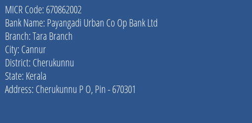 Payangadi Urban Co Op Bank Ltd Tara Branch MICR Code