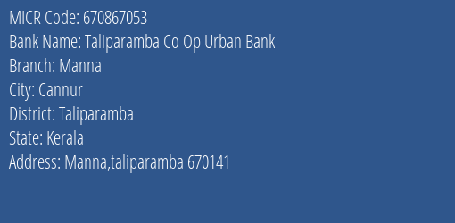 Taliparamba Co Op Urban Bank Manna MICR Code