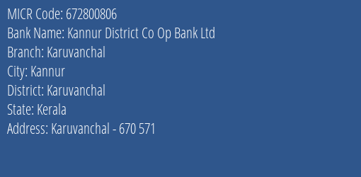 Kannur District Co Op Bank Ltd Karuvanchal MICR Code