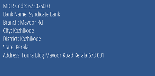 Syndicate Bank Mavoor Rd Branch Address Details and MICR Code 673025003