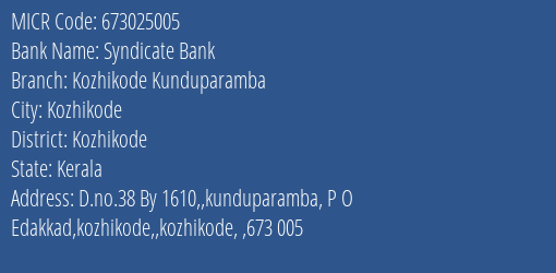 Syndicate Bank Kozhikode Kunduparamba Branch Address Details and MICR Code 673025005