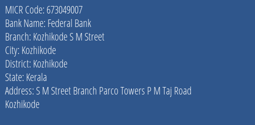 Federal Bank Kozhikode S M Street MICR Code