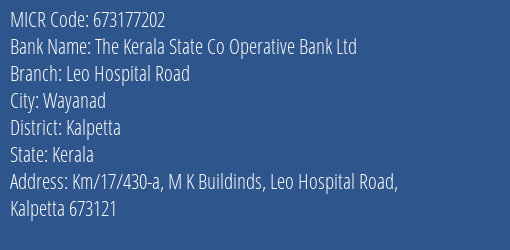 The Kerala State Co Operative Bank Ltd Leo Hospital Road MICR Code