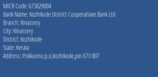 The Kozhikode District Co Operative Bank Ltd Kinassery MICR Code
