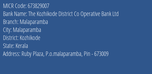 The Kozhikode District Co Operative Bank Ltd Malaparamba MICR Code