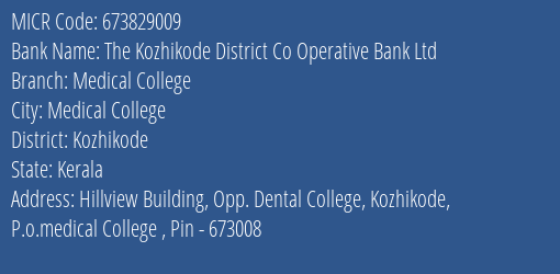 The Kozhikode District Co Operative Bank Ltd Medical College MICR Code