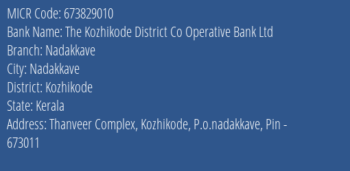 The Kozhikode District Co Operative Bank Ltd Nadakkave MICR Code