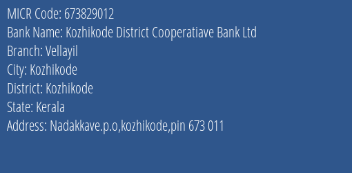 The Kozhikode District Co Operative Bank Ltd Vellayil MICR Code