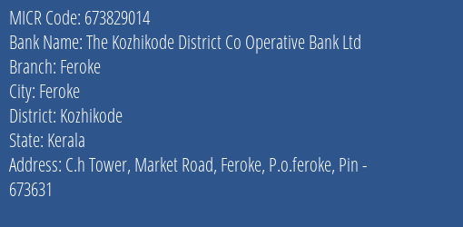 The Kozhikode District Co Operative Bank Ltd Feroke MICR Code