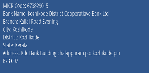 The Kozhikode District Co Operative Bank Ltd Kallai Road MICR Code