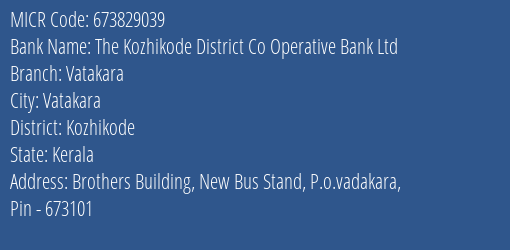 Kozhikode District Cooperatiave Bank Ltd Vatakara Evening MICR Code