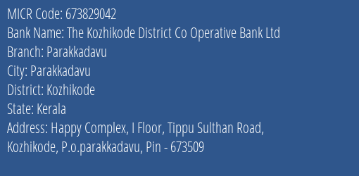 The Kozhikode District Co Operative Bank Ltd Parakkadavu MICR Code