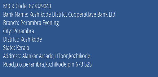 The Kozhikode District Co Operative Bank Ltd Perambra MICR Code