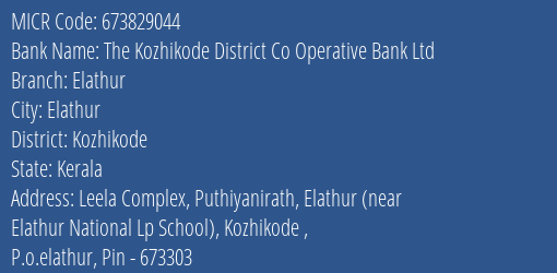 The Kozhikode District Co Operative Bank Ltd Elathur MICR Code