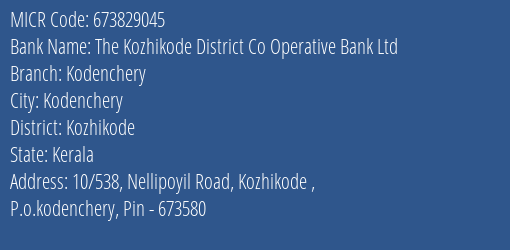 The Kozhikode District Co Operative Bank Ltd Kodenchery MICR Code