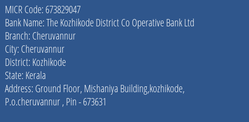 The Kozhikode District Co Operative Bank Ltd Cheruvannur MICR Code