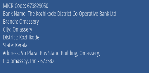 The Kozhikode District Co Operative Bank Ltd Omassery MICR Code