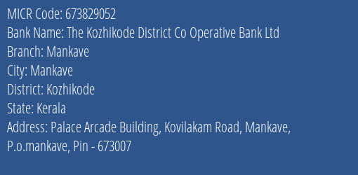 The Kozhikode District Co Operative Bank Ltd Mankave MICR Code