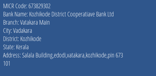 Kozhikode District Cooperatiave Bank Ltd Vatakara Main MICR Code