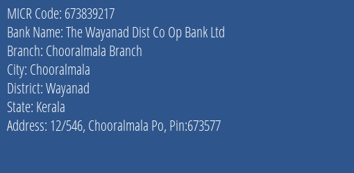 The Wayanad Dist Co Op Bank Ltd Chooralmala Branch MICR Code