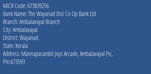 The Wayanad Dist Co Op Bank Ltd Ambalavayal Branch MICR Code