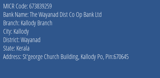 The Wayanad Dist Co Op Bank Ltd Kallody Branch MICR Code