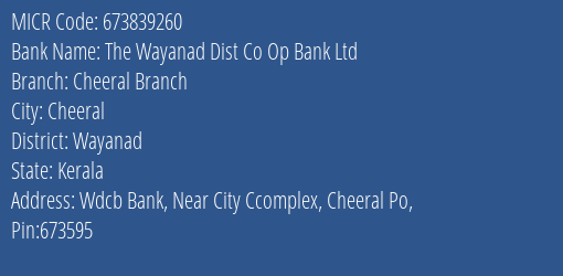 The Wayanad Dist Co Op Bank Ltd Cheeral Branch MICR Code