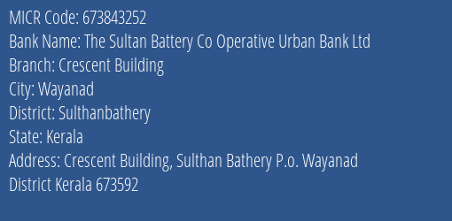 The Sultan Battery Co Operative Urban Bank Ltd Crescent Building MICR Code