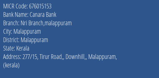Canara Bank Nri Branch Malappuram Branch Address Details and MICR Code 676015153