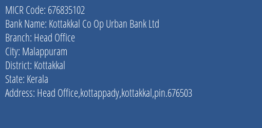 Kottakkal Co Op Urban Bank Ltd Head Office MICR Code