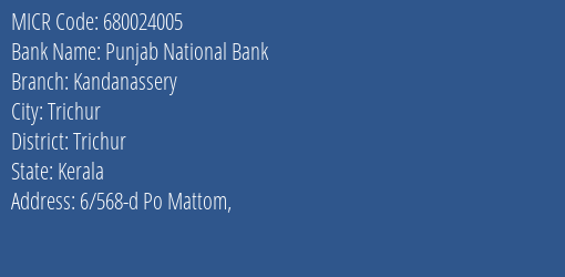 Punjab National Bank Kandanassery Branch Address Details and MICR Code 680024005