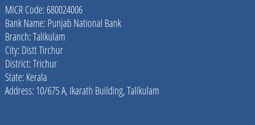Punjab National Bank Talikulam Branch Address Details and MICR Code 680024006