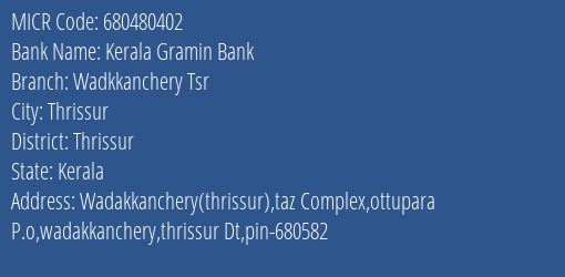 Kerala Gramin Bank Wadkkanchery Tsr MICR Code