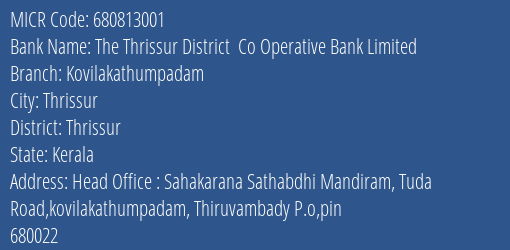 The Thrissur District Co Operative Bank Limited Kovilakathumpadam MICR Code