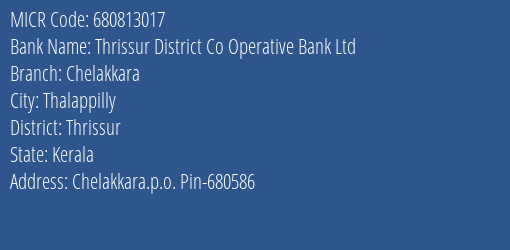 Thrissur District Co Operative Bank Ltd Chelakkara MICR Code