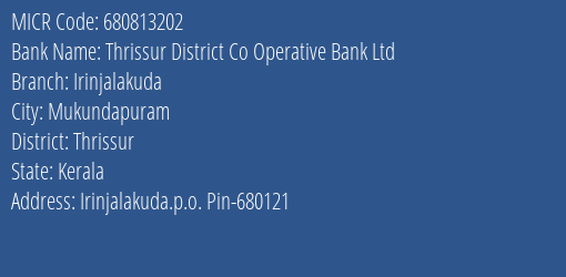 Thrissur District Co Operative Bank Ltd Irinjalakuda MICR Code