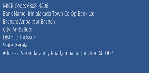 Irinjalakuda Town Co Op Bank Ltd Amballoor Branch Branch Address Details and MICR Code 680814206