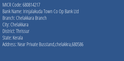 Irinjalakuda Town Co Op Bank Ltd Chelakkara Branch Branch Address Details and MICR Code 680814217