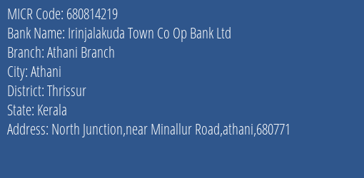 Irinjalakuda Town Co Op Bank Ltd Athani Branch Branch Address Details and MICR Code 680814219